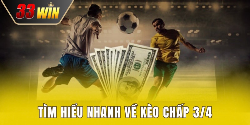 Kèo Chấp 3/4 - Cách Đọc Và Bí Kíp Soi Kèo Ăn Chắc Tiền 2 Tìm hiểu nhanh về hình thức kèo chấp 3/4